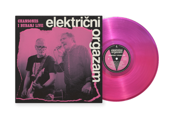ELEKTRIČNI ORGAZAM – CHANSONES I BUBANJ LIVE (LP) - Image 2