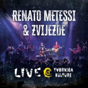 RENATO METESSI & ZVIJEZDE – LIVE @ TVORNICA (LP)