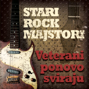STARI ROCK MAJSTORI – VETERANI PONOVO SVIRAJU (LP)