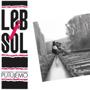 LEB I SOL – PUTUJEMO (LP)