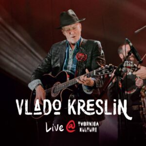 VLADO KRESLIN – LIVE @ TVORNICA KULTURE