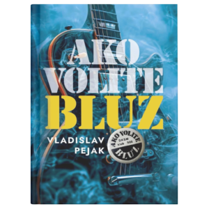 AKO VOLITE BLUZ-VLADISLAV PEJAK
